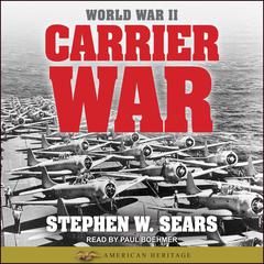World War II: Carrier War by Stephen W. Sears audiobook