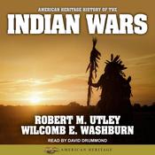 American Heritage History of the Indian Wars by  Robert M. Utley audiobook