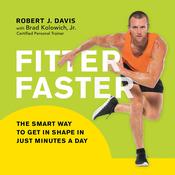 Fitter Faster by  Robert J. Davis PhD audiobook