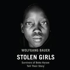 Stolen Girls by Wolfgang Bauer audiobook
