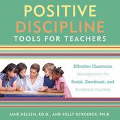 Positive Discipline Tools for Teachers by  Jane Nelsen Ed.D. audiobook