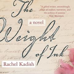 The Weight of Ink by Rachel Kadish audiobook
