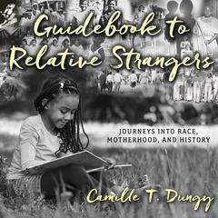 Guidebook to Relative Strangers by Camille T. Dungy audiobook