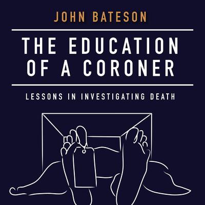 The Education of a Coroner by John Bateson audiobook