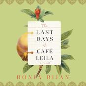 The Last Days of Café Leila by  Donia Bijan audiobook