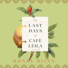 The Last Days of Café Leila by Donia Bijan audiobook