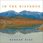 In the Distance by  Hernan Diaz audiobook