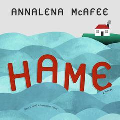 Hame by Annalena McAfee audiobook
