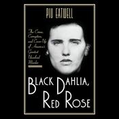 Black Dahlia, Red Rose by  Piu Eatwell audiobook