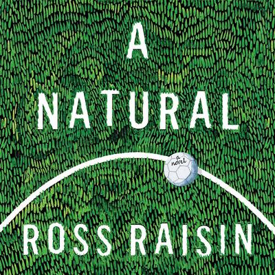 A Natural by Ross Raisin audiobook