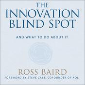 The Innovation Blind Spot by  Ross Baird audiobook