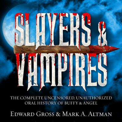 Slayers & Vampires by Edward Gross audiobook