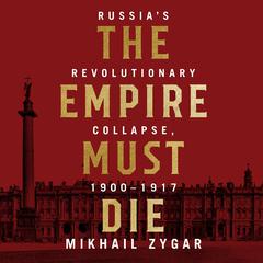 The Empire Must Die by Mikhail Zygar audiobook