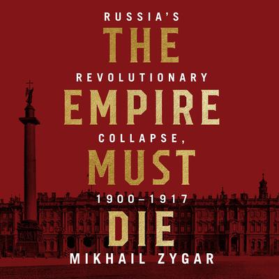 The Empire Must Die by Mikhail Zygar audiobook