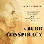 The Burr Conspiracy by  James E. Lewis Jr. audiobook