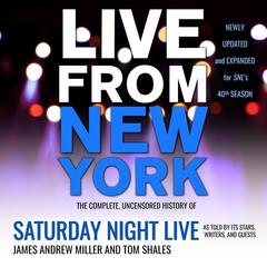 Live From New York by James Andrew Miller audiobook