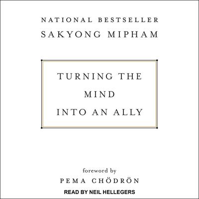 Turning the Mind Into an Ally by Sakyong Mipham audiobook