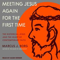 Meeting Jesus Again for the First Time by Marcus J. Borg audiobook