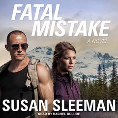Fatal Mistake by Susan Sleeman audiobook