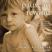 Pause to Rewind by  Aimee Alexander audiobook