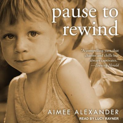 Pause to Rewind by Aimee Alexander audiobook