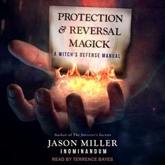 Protection and Reversal Magick by Jason Miller audiobook