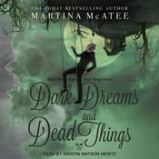 Dark Dreams and Dead Things by  Martina McAtee audiobook