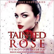 Tainted Rose by  Yumoyori Wilson audiobook