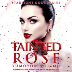 Tainted Rose by Yumoyori Wilson audiobook