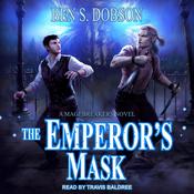 The Emperor's Mask by  Ben S. Dobson audiobook
