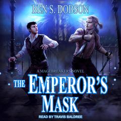 The Emperor's Mask by Ben S. Dobson audiobook