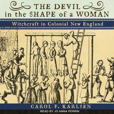 The Devil in the Shape of a Woman by Carol F. Karlsen audiobook