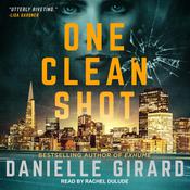 One Clean Shot by  Danielle Girard audiobook