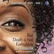 But Death is Not Forbidden by  Kip Terrington audiobook