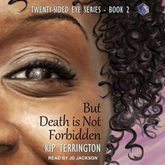 But Death is Not Forbidden by Kip Terrington audiobook