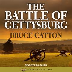 The Battle of Gettysburg by Bruce Catton audiobook
