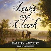 Lewis and Clark by  Ralph K. Andrist audiobook