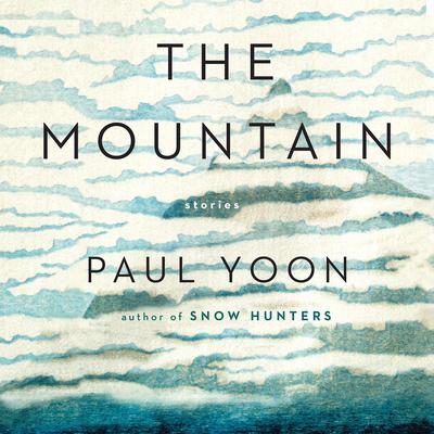 The Mountain by Paul Yoon audiobook