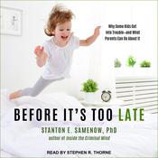 Before It's Too Late by  Stanton E. Samenow PhD audiobook