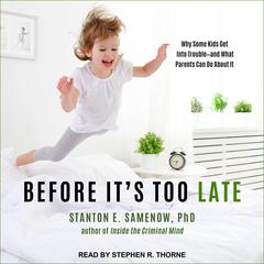 Before It's Too Late by Stanton E. Samenow audiobook
