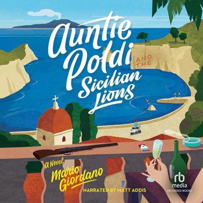 Auntie Poldi and the Sicilian Lions by Mario Giordano audiobook