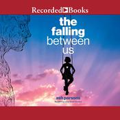The Falling Between Us by  Ash Parsons audiobook