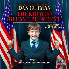 The Kid Who Became President by Dan Gutman audiobook