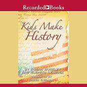 Kids Make History: A New Look at America's History by  Susan Buckley audiobook