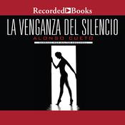 La venganza del silencio (The Revenge of Silence) by  Alonso Cueto audiobook
