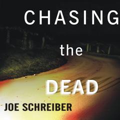 Chasing the Dead by Joe Schreiber audiobook