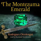 The Montezuma Emerald by  Rodrigues Ottolengui audiobook