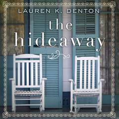 The Hideaway by Lauren K. Denton audiobook
