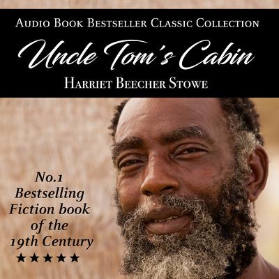 Uncle Tom’s Cabin by Harriet Beecher Stowe audiobook
