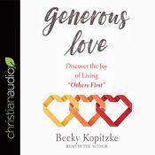 Generous Love by  Becky Kopitzke audiobook